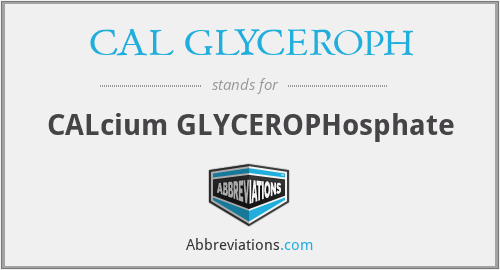 CAL GLYCEROPH - CALcium GLYCEROPHosphate
